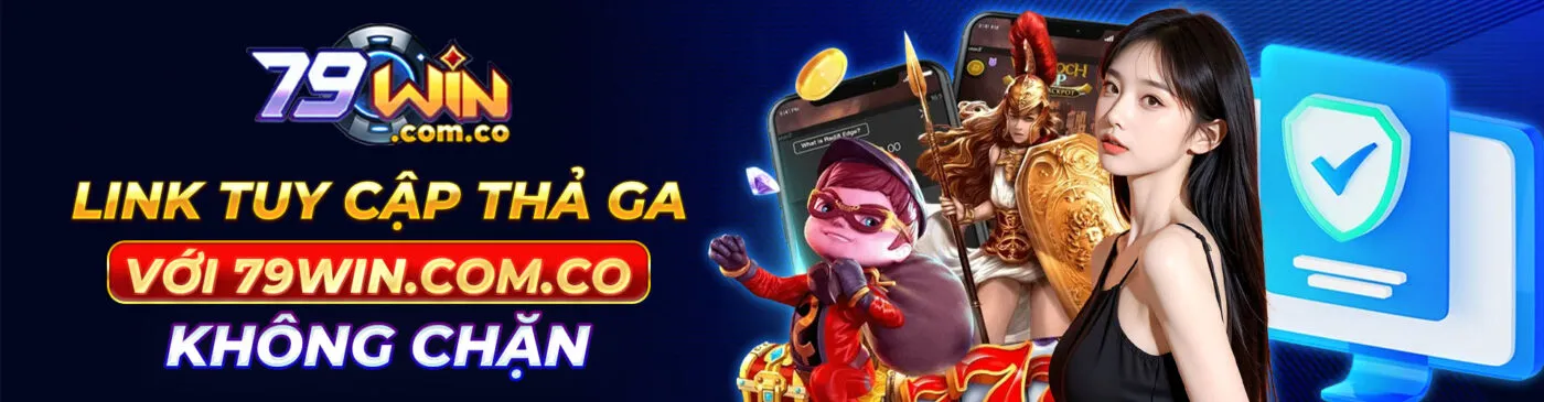 79WIN - 79WIN.COM TRANG CHỦ NXL.UK.COM MỚI NHẤT T06/2026 9 link-tuy-cap-tha-ga-voi-79win-com-co-khong-chan